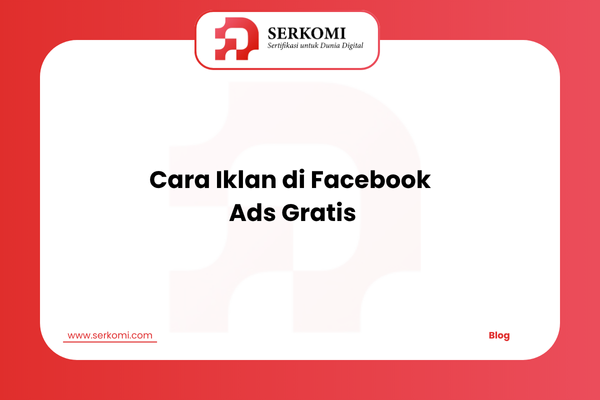 Cara Iklan di Facebook Ads Gratis
