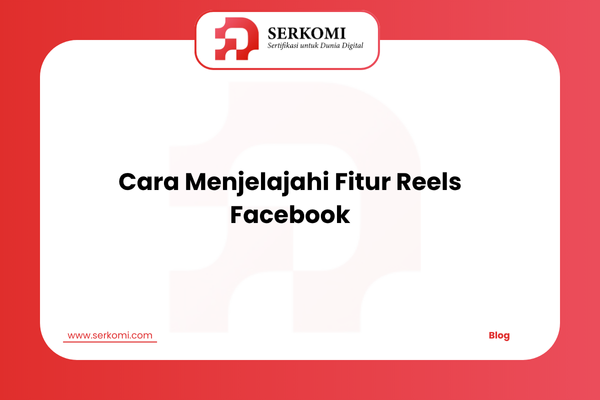 Cara Menjelajahi Fitur Reels Facebook