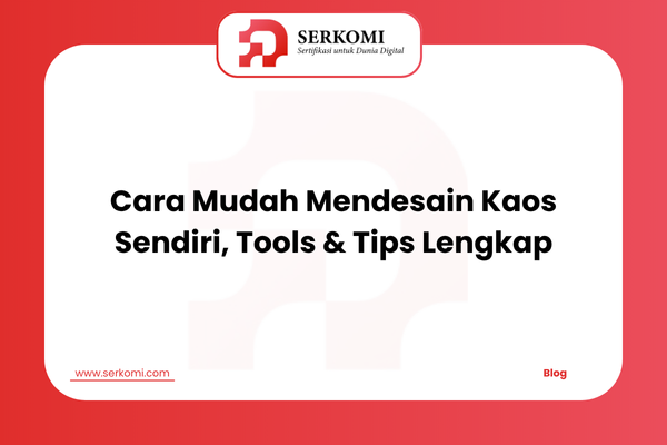 Cara Mudah Mendesain Kaos Sendiri, Tools & Tips Lengkap