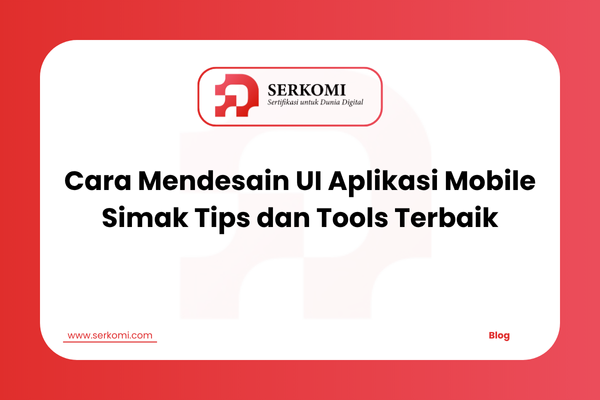 Cara Mendesain UI Aplikasi Mobile Simak Tips dan Tools Terbaik