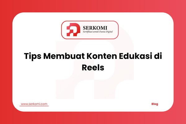 Tips Membuat Konten Edukasi di Reels