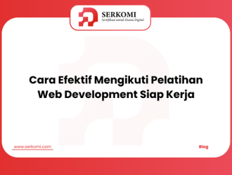 Cara Efektif Mengikuti Pelatihan Web Development Siap Kerja