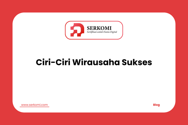 Ciri-Ciri Wirausaha Sukses