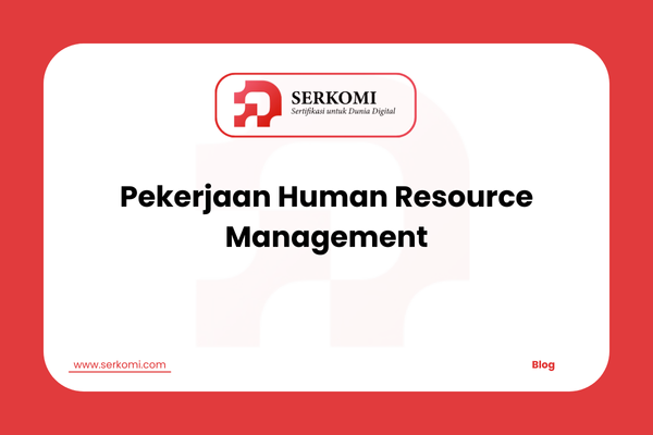 Pekerjaan HRM yang Harus Kamu Ketahui