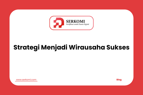 Strategi Menjadi Wirausaha Sukses